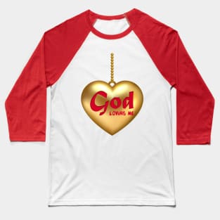 GOD LOVING ME T-SHIRT Baseball T-Shirt